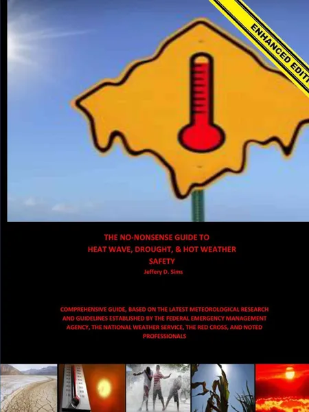 Обложка книги The No-Nonsense Guide To Heat Wave, Drought, . Hot Weather Safety (Enhanced Edition), Jeffery Sims