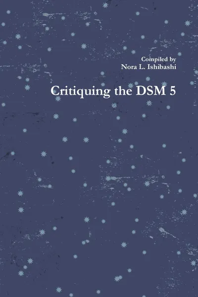 Обложка книги Critiquing the DSM 5, Nora L. Ishibashi