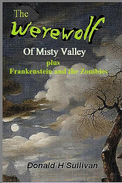 Обложка книги The Werewolf of Misty Valley. plus Frankenstein and the Zombies, Donald Sullivan