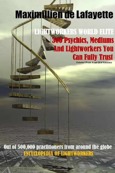 Обложка книги Vol.1 LIGHTWORKERS WORLD ELITE., Maximillien De Lafayette