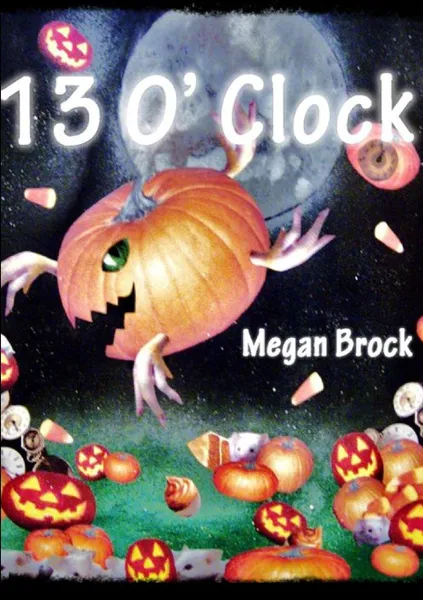 Обложка книги 13 O. Clock, Megan Brock