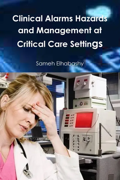 Обложка книги Clinical Alarms Hazards and Management at Critical Care Settings, Sameh Elhabashy