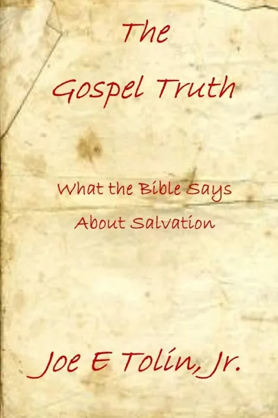 Обложка книги The Gospel Truth, Jr. Joe Tolin