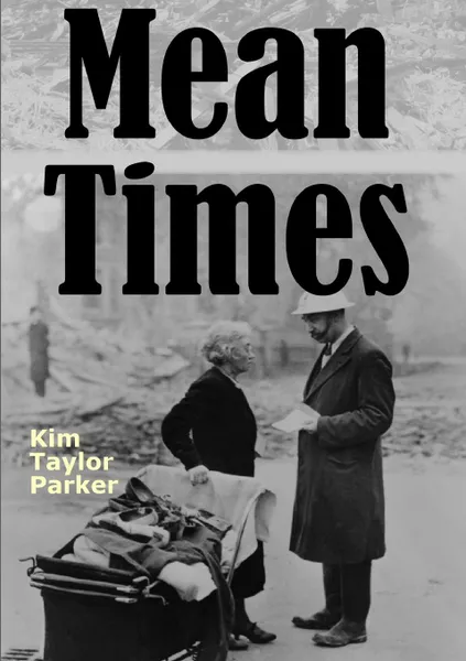 Обложка книги Mean Times, Kim Taylor Parker