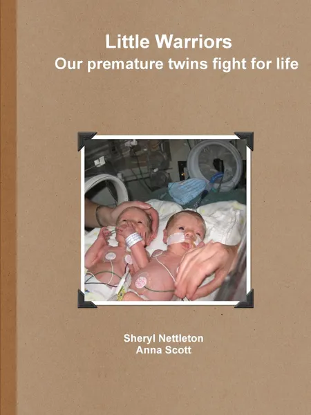 Обложка книги Little Warriors Our premature twins fight for life, Sheryl Nettleton