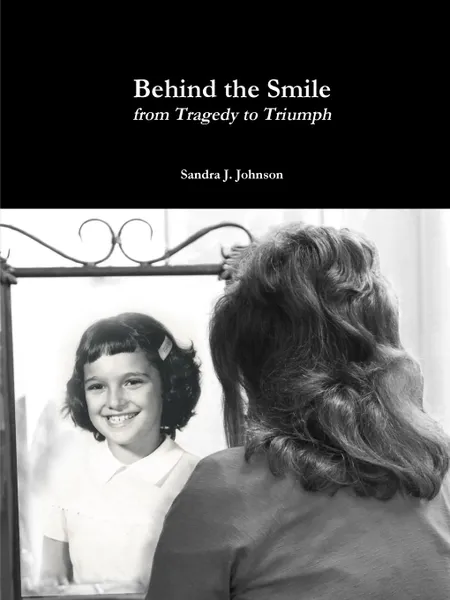 Обложка книги Behind the Smile, Sandra J. Johnson