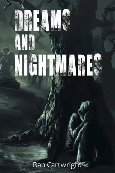 Обложка книги Dreams and Nightmares, Ran Cartwright