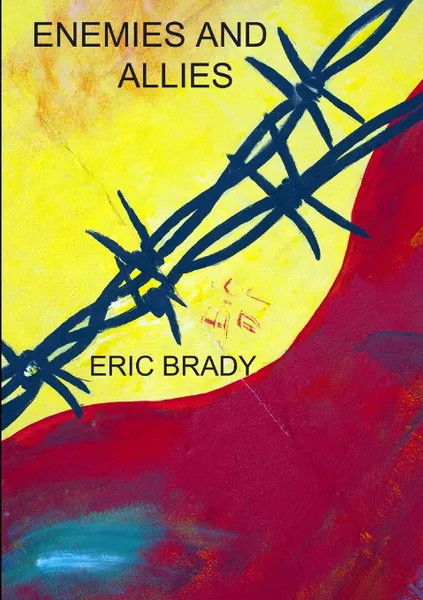 Обложка книги Enemies and Allies, Eric Brady