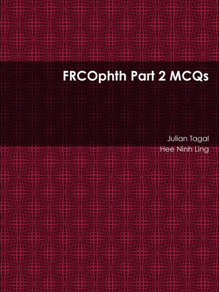 Обложка книги Frcophth Part 2 McQs, Julian Tagal, Hee Ninh Ling