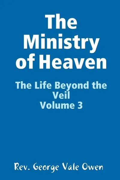 Обложка книги The Ministry of Heaven, Rev. George Vale Owen