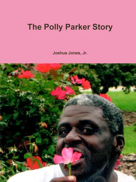 Обложка книги The Polly Parker Story, Jr. Joshua Jones