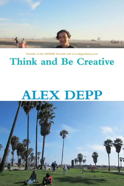 Обложка книги Think and Be Creative, Alex Depp