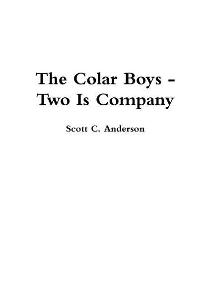 Обложка книги The Colar Boys - Two Is Company, Scott C. Anderson