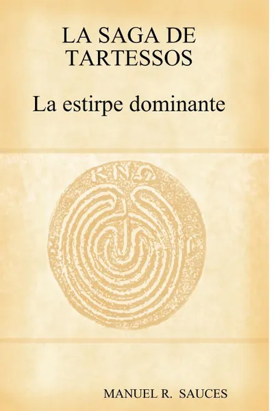 Обложка книги La Saga de Tartessos La Estirpe Dominante, Manuel R
