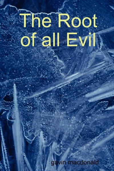 Обложка книги The Root of All Evil, Gavin MacDonald