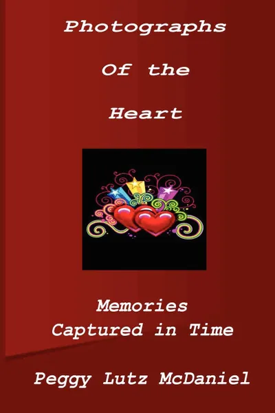 Обложка книги Photographs of the Heart, Peggy Lutz McDaniel