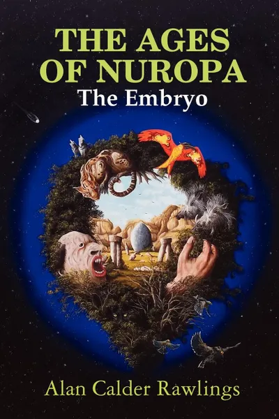 Обложка книги The Ages of Nuropa the Embryo, Alan Calder Rawlings