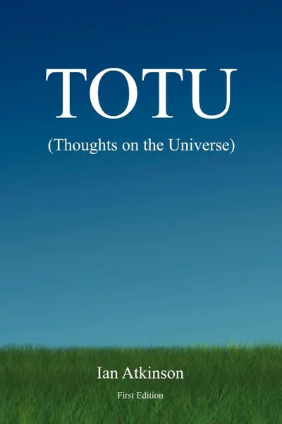 Обложка книги TOTU (Thoughts on the Universe), Ian Atkinson