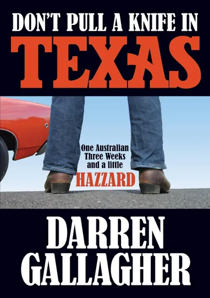 Обложка книги Don.t Pull A Knife In Texas, Darren Gallagher