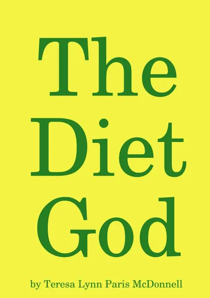 Обложка книги The Diet God, Teresa Lynn Paris McDonnell