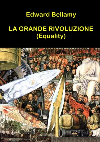 Обложка книги La Grande Rivoluzione (Equality), EDWARD BELLAMY