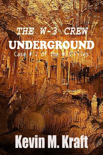 Обложка книги The W-3 Crew. Underground: Case .2 of the W-3 Files, Kevin M. Kraft