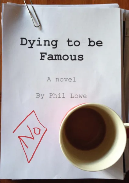 Обложка книги Dying to Be Famous, Phil Lowe