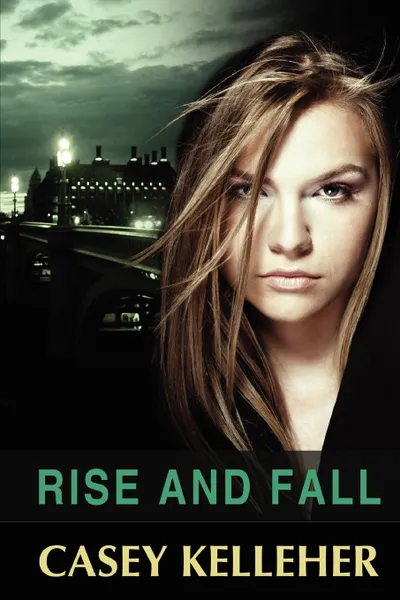 Обложка книги Rise and Fall, Casey Kelleher