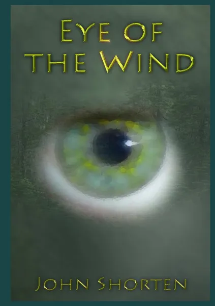 Обложка книги Eye of the Wind, John Shorten