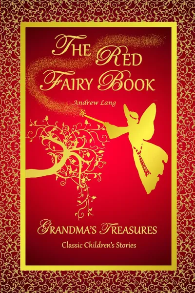 Обложка книги THE RED FAIRY BOOK - ANDREW LANG, ANDREW LANG, GRANDMA'S TREASURES