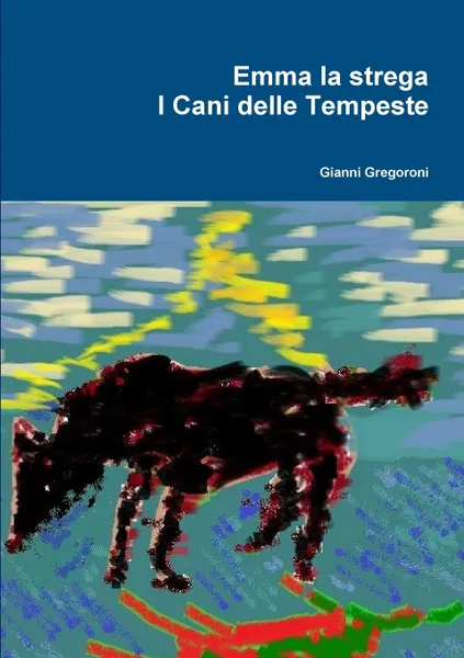 Обложка книги Emma la strega I Cani delle Tempeste, Gianni Gregoroni