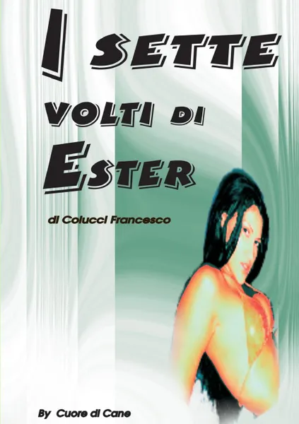 Обложка книги I Sette Volti di Ester, Francesco Colucci