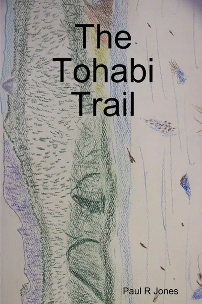 Обложка книги The Tohabi Trail, Barry Lee Jones