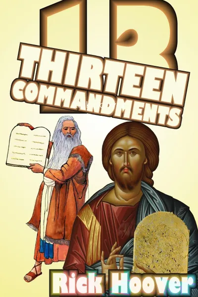 Обложка книги Thirteen Commandments, Rick Hoover