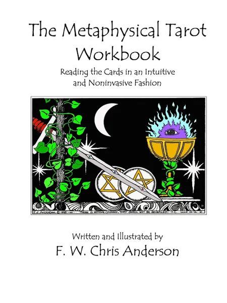 Обложка книги The Metaphysical Tarot Workbook, F. W. Chris Anderson