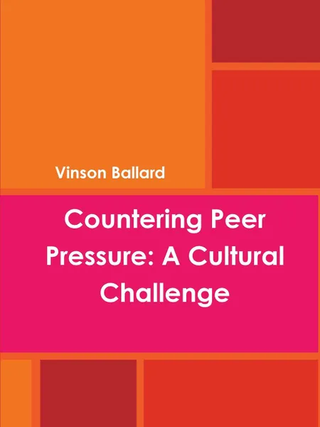 Обложка книги Countering Peer Pressure. A Cultural Challenge, Vinson Ballard