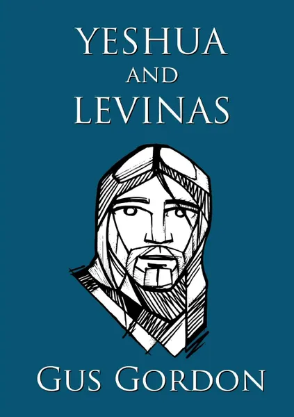 Обложка книги YESHUA and LEVINAS, Gus Gordon