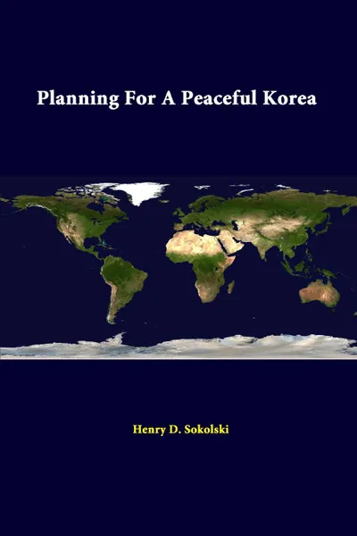 Обложка книги Planning for a Peaceful Korea, Henry D. Sokolski