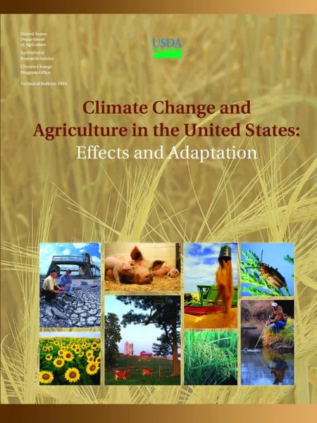 Обложка книги Climate Change and Agriculture in the United States. Effects and Adaptation, U.S. Department of Agriculture