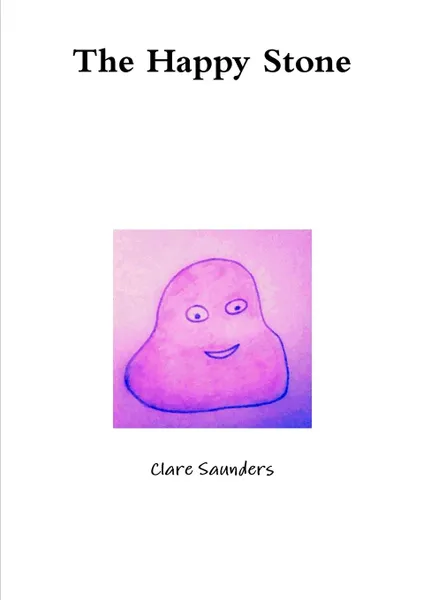 Обложка книги The Happy Stone, Clare Saunders