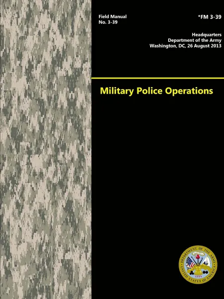 Обложка книги Military Police Operations (Field Manual No. 3-39), Department of the Army