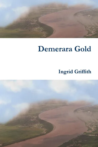 Обложка книги Demerara Gold, Ingrid Griffith