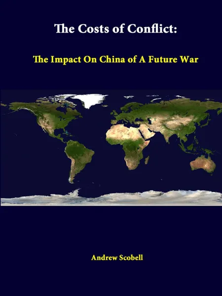 Обложка книги The Costs of Conflict. The Impact on China of a Future War, Andrew Scobell