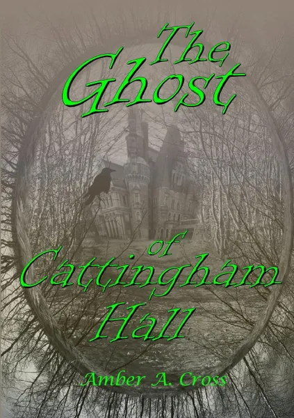 Обложка книги The Ghost of Cattingham Hall, Amber A. Cross