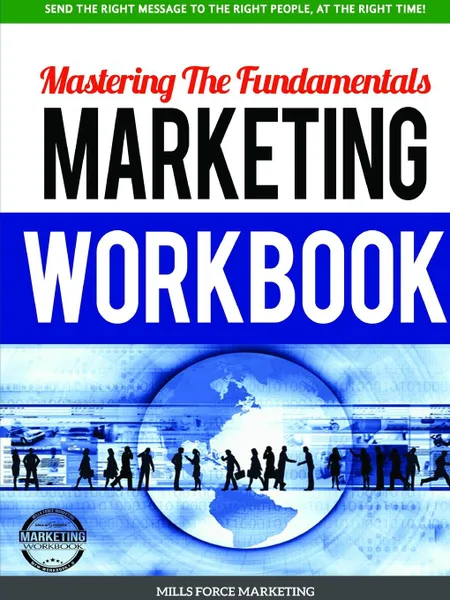 Обложка книги Mastering The Fundamentals Marketing Workbook, Mills Force Marketing