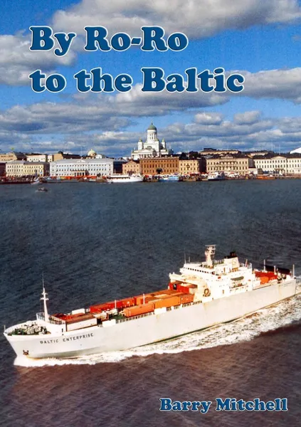 Обложка книги By Ro-Ro To The Baltic (2nd Edition), Barry Mitchell