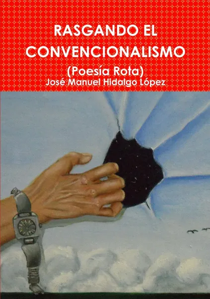 Обложка книги RASGANDO EL CONVENCIONALISMO, José Manuel Hidalgo López