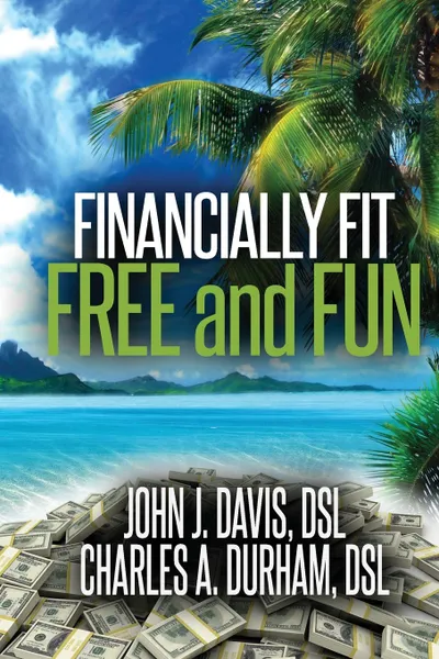 Обложка книги Financially Fit Free and Fun, JOHN DAVIS, CHARLES DURHAM