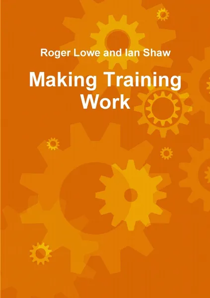 Обложка книги Making Training Work, Ian Shaw, Roger Lowe