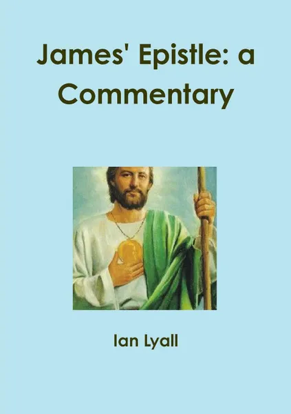 Обложка книги James. Epistle. a Commentary, Ian Lyall